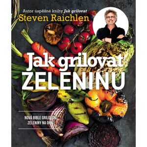 Ostatní Steven Raichlen - Jak grilovat zeleninu